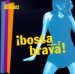 Bossa Brava!, Vol. 2 [Compilation] [from US] [Import]
