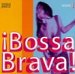 Bossa Brava!, Vol. 3 [Compilation] [from US] [Import]