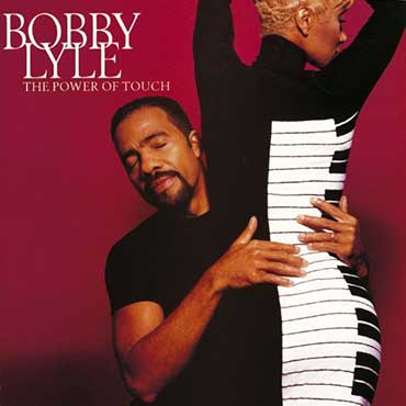 Bobby Lyle - The Power Of Touch