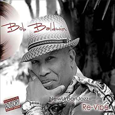 Bob Baldwin - NewUrbanJazz.com 2 Re-Vibe
